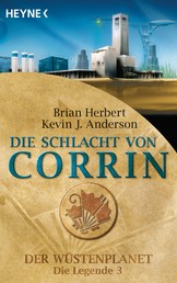 Die Schlacht von Corrin - Der Wüstenplanet - Die Legende 3 - Roman