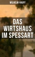 Wilhelm Hauff: Das Wirtshaus im Spessart 