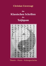 Die Klassischen Schriften des Taijiquan - Theorie - Praxis - Kulturgeschichte