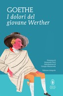 Johann Wolfgang von Goethe: I dolori del giovane Werther 