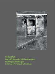 Die Häftlinge des KZ-Außenlagers Hailfingen/Tailfingen - Daten und Porträts aller Häftlinge