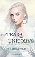 Stephanie Rose: The Tears of the Unicorns III: The Circle of Life 