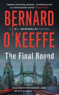 Bernard O'Keeffe: The Final Round 