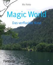 Magic World - Das verfluchte Kind