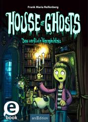 House of Ghosts – Das verflixte Vermächtnis (House of Ghosts 1)
