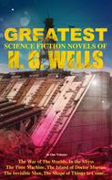 H. G. Wells: The Greatest Science Fiction Novels of H. G. Wells in One Volume 