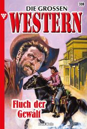 Fluch der Gewalt - Die großen Western 310