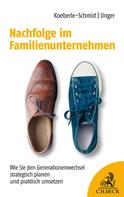 Alexander Koeberle-Schmid: Nachfolge im Familienunternehmen 