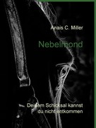 Anais C. Miller: Nebelmond 