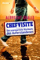 Albrecht Gralle: Chefvisite. Die unerwartete Rückkehr des Auferstandenen ★★★★★