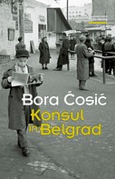 Bora Cosic: Konsul in Belgrad ★★★★