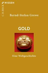 Gold - Eine Weltgeschichte