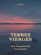 Ivan Sergueïevitch Tourgueniev: Terres vierges 