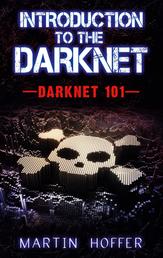 Introduction to the Darknet - Darknet 101