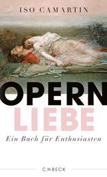 Opernliebe - Ein Buch für Enthusiasten