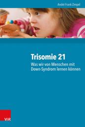Trisomie 21 – Was wir von Menschen mit Down-Syndrom lernen können - 2000 Personen und ihre neuropsychologischen Befunde