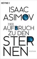 Isaac Asimov: Der Aufbruch zu den Sternen ★★★★