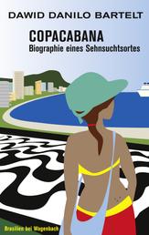 Copacabana - Biographie eines Sehnsuchtsortes