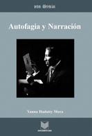 Yanna Hadatty Mora: Autofagia y narración 
