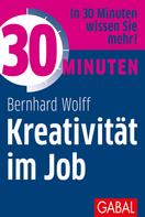 Bernhard Wolff: 30 Minuten Kreativität im Job ★★★★★