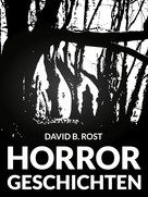 David B. Rost: Horrorgeschichten ★★★★