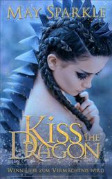 Kiss the Dragon - Wenn Liebe zum Vermächtnis wird