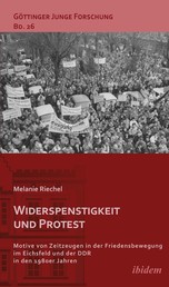 Friedensbewegung in der DDR - Motive von Zeitzeugen in der Friedensbewegung im Eichsfeld und der DDR in den 1980er Jahren