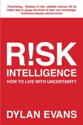 Risk Intelligence - How to Live with Uncertainty