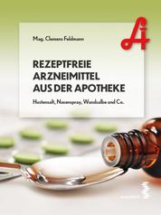 Rezeptfreie Arzneimittel aus der Apotheke - Hustensaft, Nasenspray, Wundsalbe und Co.