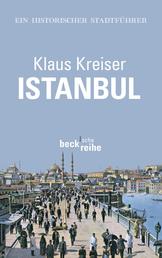 Istanbul - Ein historischer Stadtführer