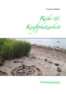 Carsten Kiehne: Reiki & Kraftplatzarbeit 