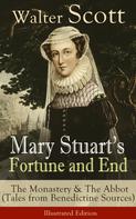 Sir Walter Scott: Mary Stuart's Fortune and End: The Monastery & The Abbot 