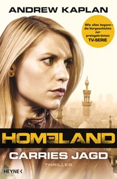 Homeland: Carries Jagd - Thriller