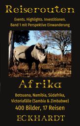Afrika: Botsuana, Namibia, Südafrika, Victoriafälle (Sambia, Zimbabwe) - 400 Bilder. 17 Reisen. Events. Highlights. Investitionen. Perspektive Einwanderung.