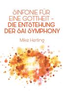 Mike Herting: Sinfonie für eine Gottheit - Die Entstehung der Sai Symphony 