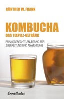 Günther W. Frank: Kombucha - Das Teepilz-Getränk ★★★★