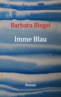 Barbara Biegel: Imme Blau 
