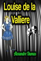 Alexandre Dumas: Louise de la Valliere 