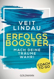 Coach to go Erfolgsbooster - Mach deine Träume wahr!