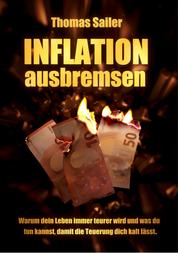 Inflation ausbremsen - Warum dein Leben immer teurer wird und was du tun kannst, damit die Teuerung dich kalt lässt.