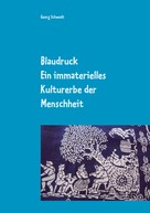 Georg Schwedt: Blaudruck. Ein immaterielles Kulturerbe der Menschheit 