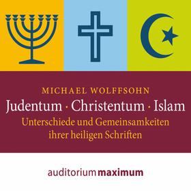 Judentum - Christentum - Islam - Unterschiede und Gemeinsamkeiten ihrer heiligen Schrift (Ungekürzt)