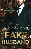 Kitty Harper: Beloved Fake Husband: Braut in Nöten vs. Fake-Ehemann ★★★★