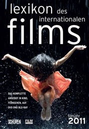 Lexikon des internationalen Films - Filmjahr 2011 - Das komplette Angebot im Kino, Fernsehen und auf DVD/Blu-ray