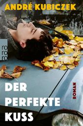 Der perfekte Kuss - Eine Liebesgeschichte in der DDR