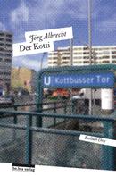 Jörg Albrecht: Der Kotti 