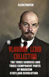 Vladimir Lenin Collection. Illustrated - The Three Sources and Three Component Parts of Marxism. The State and Revolution