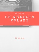 Molière: Le Médecin Volant 