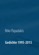 Niko Papadakis: Gedichte 1995-2015 