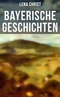 Lena Christ: Bayerische Geschichten 